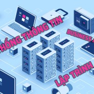 [Hướng Nghiệp] Ngành Hệ Thống Thông Tin Học Ra Làm Gì?
